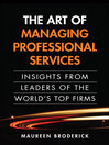 The Art of Managing Professional Services (eBook): Insights from Leaders of the World's Top Firms